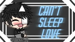 Can't sleep love - meme - (REMAKE) | P&K Studios