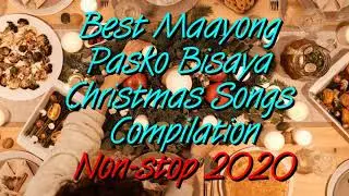 Best Maayong Pasko Bisaya Christmas Songs Compilation | Top Bisaya Christian Music Nonstop 2020