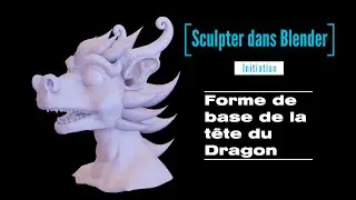 Blender - Initiation à la sculpture - 04 - Forme de base de la tête du dragon
