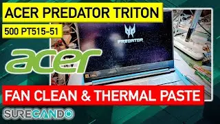 Acer Predator Triton 500 PT515-51 Fan clean up, replace thermal paste and thermal pads. Disassembly
