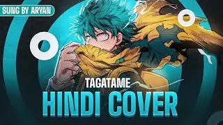 My Hero Academia - Season 7 - Opening Song - Ta Ga Tame - Hindi Cover