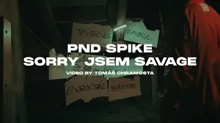 PND Spike - SORRY JSEM SAVAGE prod. Kojakdon (official video)