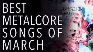 Best Metalcore Songs of March 2021 (ft. Northlane, Erra, Monuments...)