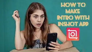 how to make intro with inshot app