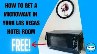 VEGAS Budget Tips - How To Get A FREE Microwave For Your Hotel Room
