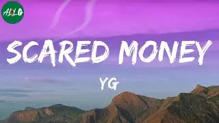 YG - Scared Money