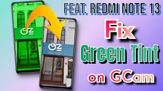 Fix LMC GCam Green Tint Photos on Redmi Note 13 | Any Device Any gcam 