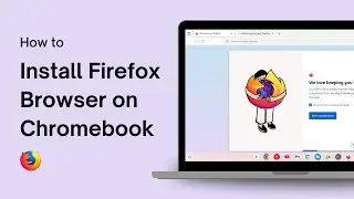 How to Install Firefox Browser on Chromebook