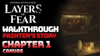 Layers of Fear - Painter's Story (Chapter 1: Canvas) || Full Game Walkthrough