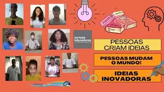 Pessoas criam ideias, pessoas mudam o mundo: Construindo o saber-fazer da ciência - 07/07.