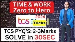 🔥Time & Work - Zero to Hero | Solve in 30 Second |Easily Score 2-3 Marks in TCS | 🔥