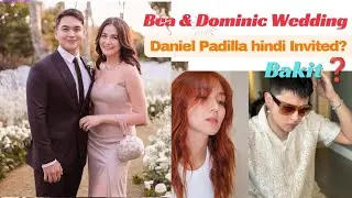 Daniel Padilla hindi invited sa wedding ni Bea Alonzo and Dominic Roque | Daniel Padilla