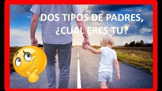 ¿ERES UN PADRE BUENO O UN BUEN PADRE? DESCUBRE LAS DIFERENCIAS Y ENCUEN TRA TU ESTILO DE CRIANZA.