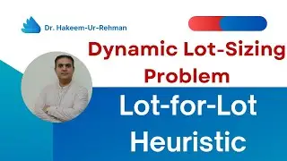 Dynamic Lot Sizing Problem: Lot for Lot Heuristic | MRP: Lot-for-Lot