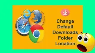 HOW TO CHANGE DOWNLOAD LOCATION IN GOOGLE, EDGE, OPERA, FIRFOX FOR FREE IN 2021?