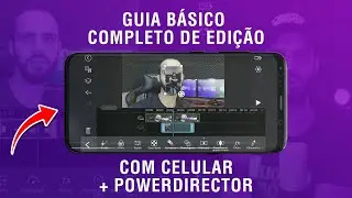 GUIA BÁSICO COMPLETO POWER DIRECTOR APP EDITOR DE VÍDEO ( PROFISSA)