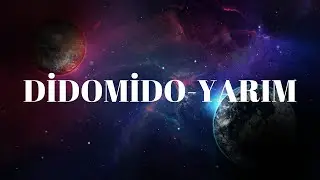 DİDOMİDO-YARIM(lyrics)