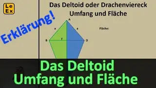 Das Deltoid oder Drachenviereck - Umfang und Fläche berechnen.