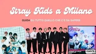 GUIDA PER GLI STRAY KIDS I-DAYS DI MILANO  2024 | Prevendite & Costi || Kpop Time 🇰🇷🇮🇹