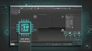 Quick Guide: 3ds Max Interface in 5 Minutes
