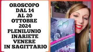 OROSCOPO SETTIMANA DAL 14 AL 20 OTTOBRE 2024 PLENILUNIO IN ARIETE VENERE IN SAGITTARIO STUDIO PADME