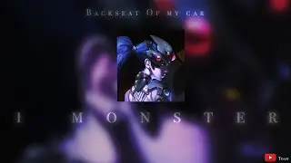 i monster - Backseat Of My Car (Sticky Black Vinyl Mix) - Slowed + Lyrics