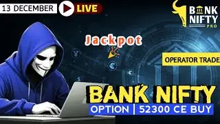 13 DEC 2024 | JACKPOT 🏆 | Easy Trade in #banknifty | #operatortrade  | Intraday Live Trading.