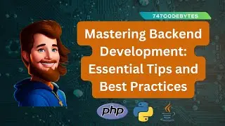 Mastering Backend Development: Essential Tips and Best Practices