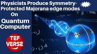 Symmetry Protected Majorana Edge Modes Produced By Physicists On Quantum Computer 