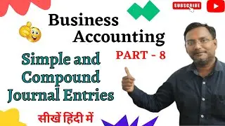 JOURNAL - Simple And Compound Journal Entries (in hindi)