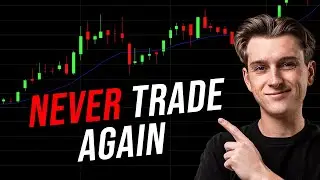 How To Never Trade and Make Money