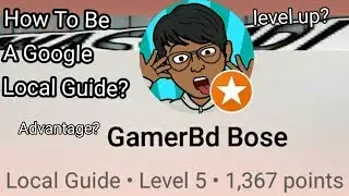 HOW TO BECAME A GOOGLE LOCAL GUIDE EXPLAINED ! ADVANTAGES ? LEVEL UP ?