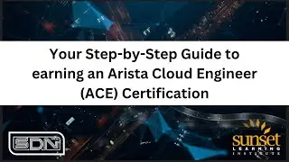 Your Step-by-Step Guide to earning an Arista Cloud Engineer (ACE) Certification