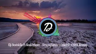 Elji Beatzkilla Ft. Real'Or'Beatz - Xtraga (SAMBO & MADRIK X NIT'K Remix)