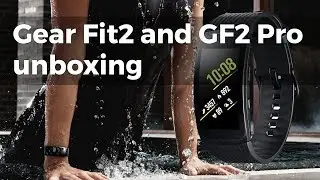 Samsung Gear Fit2 and Gear Fit2 Pro unboxing and short review