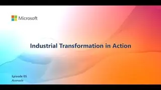 Avanade   Industrial Transformation in Action