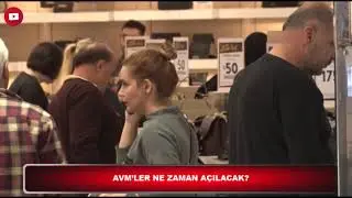 AVM'LER AÇILIYOR MU?