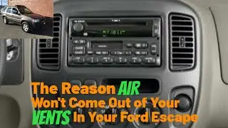 Possible reason Air is not blowing out the vents on your Ford Escape AC/Heat blowing out wrong vents