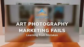 Art Photography Marketing Fails - Learning from Mistakes | J & J Photo Art Marketing Café
