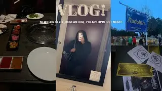 VLOG! | I WENT ON THE POLAR EXPRESS!, NEW HAIR, TRYING KOREAN BBQ + MORE! | NAYNAYS WORLD