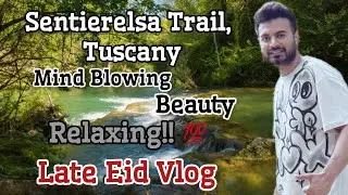 17th Weekend Vlog 2024 | Late Eid Vlog | Sentierelsa Trail | Calm and Relaxing Part 1