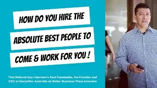 HOW DO YOU HIRE THE ABSOLUTE BEST PERSON TO COME & WORK FOR YOU