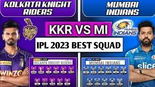 IPL 2023 II Mumbai vs Kolkata Best player ll MI vs KKR New squad 2023 ll  Mumbai vs Kolkata 2023