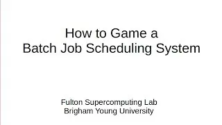 How to Game an HPC Batch Job Scheduling System