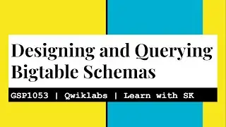 Designing and Querying Bigtable Schemas | QwikLabs | GSP1053