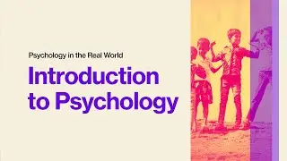 Psychology in the Real World: Introduction to Psychology