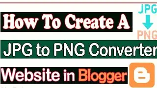 How to Create Jpg to png converter tool on blogger || Earn money with image converter tool
