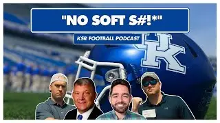 Kentucky football begins Fall Camp | KSR Football Podcast
