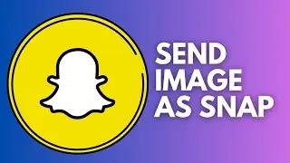 How to send image as snap in Snapchat