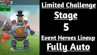 Steambot Limited Challenge Stage 5 fully auto|Full Steam Ahead Stage 5 fully auto Lords mobile